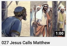 027 - Jesus
                        Calls Matthew