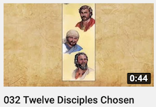 032 - Twelve
                        Disciples Chosen