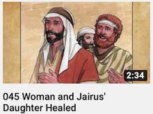 045 - Woman
                        and Jairus' Daughter Healed
