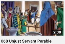 068 - Unjust
                        Servant Parable