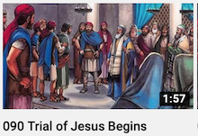 090 - Trial
                        of Jesus Begins