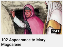 102 -
                        Appearance to Mary Magdalene